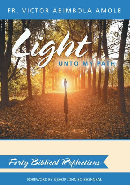 Light Unto My Path: Forty Biblical Reflections