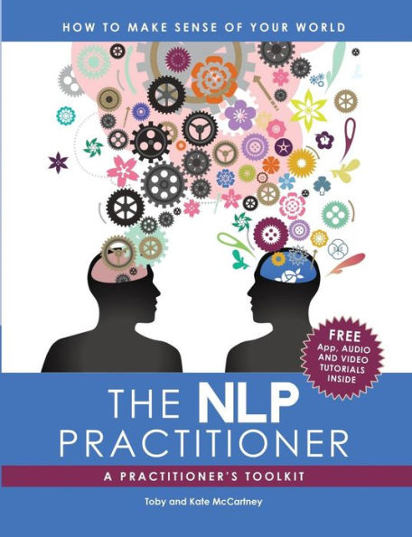 The Nlp Practitioner: A Practitioners Toolkit