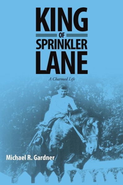 King Of Sprinkler Lane: A Charmed Life