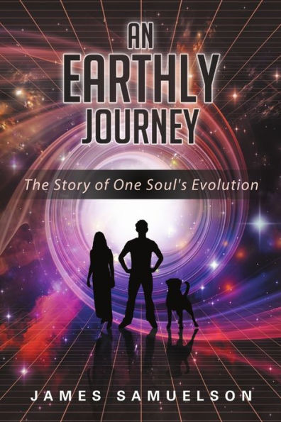 An Earthly Journey: The Story Of One Soul's Evolution