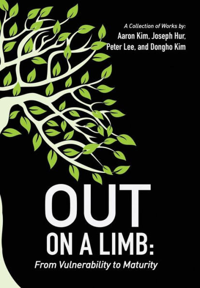 Out On A Limb: From Vulnerability To Maturity, A Collection Of Works