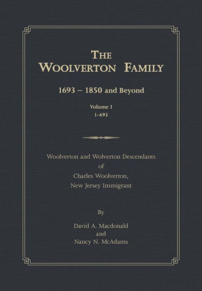 The Woolverton Family: 1693 - 1850 And Beyond, Volume I