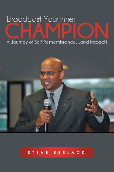Broadcast Your Inner Champion: A Journey Of Self-Remembrance?Nd Impact!