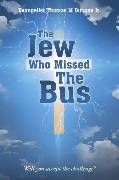 The Jew Who Missed The Bus: Will You Accept The Challenge?