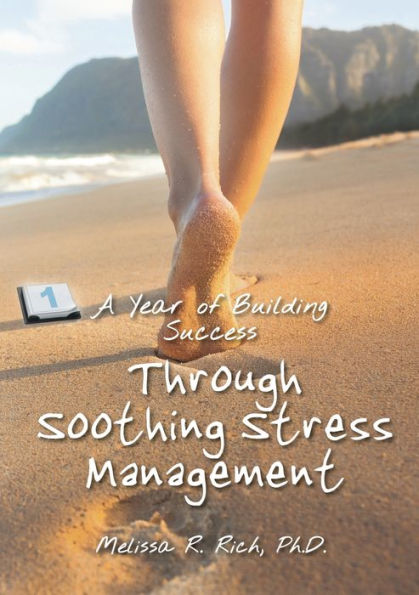 A Year Of Building Success Through Soothing Stress Management