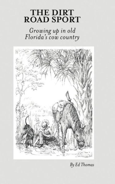 The Dirt Road Sport: Growing Up In Old Florida's Cow Country