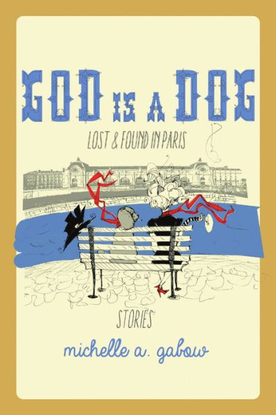 God Is A Dog: Lost And Found In Paris