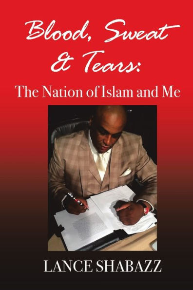 Blood Sweat & Tears: The Nation Of Islam And Me