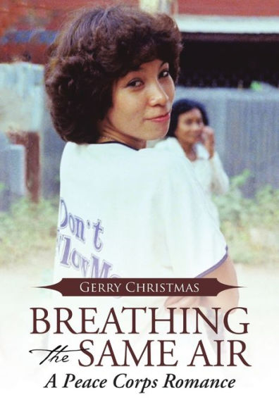 Breathing The Same Air: A Peace Corps Romance