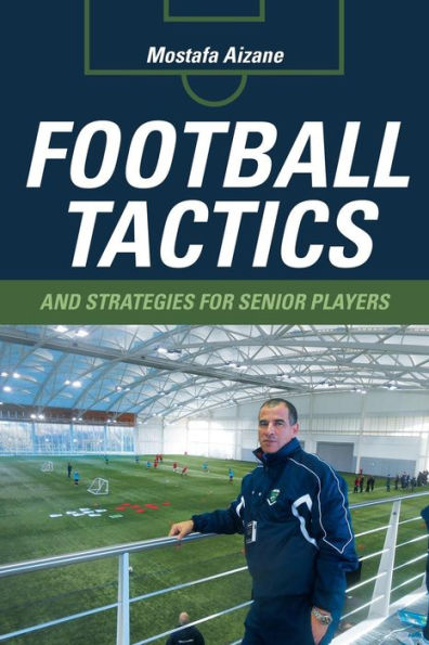 Football Tactics And Strategies For Senior Players
