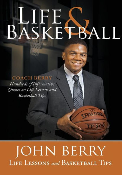 Life And Basketball: Life Lessons And Basketball Tips