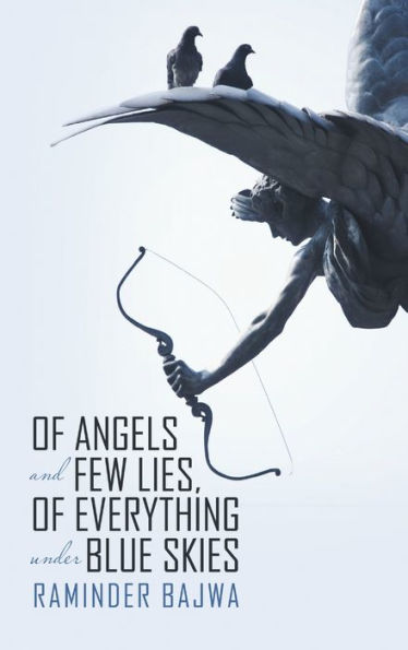 Of Angels And Few Lies, Of Everything Under Blue Skies