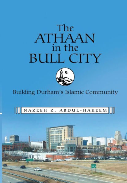 The Athaan In The Bull City: Building Durham's Islamic Community