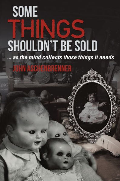 Some Things Shouldn't Be Sold... As The Mind Collects Those Things It Needs