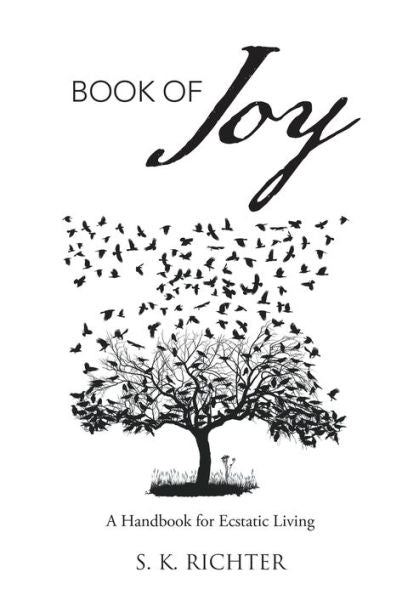 Book Of Joy: A Handbook For Ecstatic Living