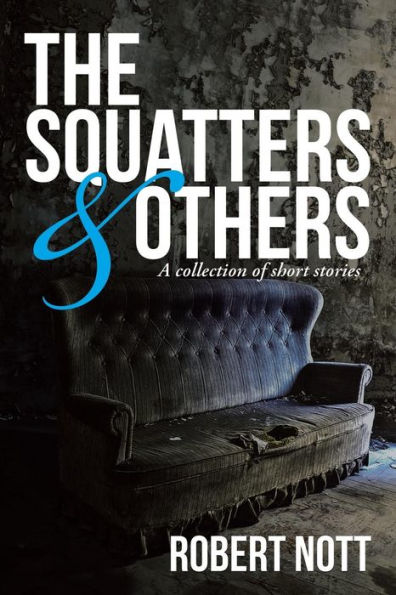 The Squatters & Others: A Collection Of Short Stories