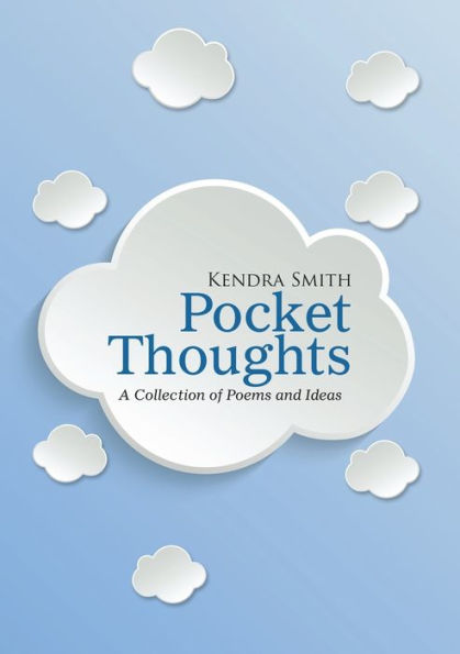 Pocket Thoughts: A Collection Of Poems And Ideas