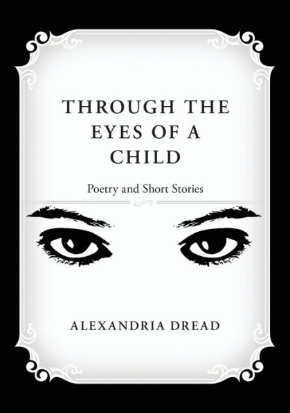 Through The Eyes Of A Child: Poetry And Short Stories