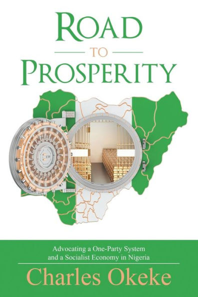 Road To Prosperity: Advocating A One-Party System And A Socialist Economy In Nigeria
