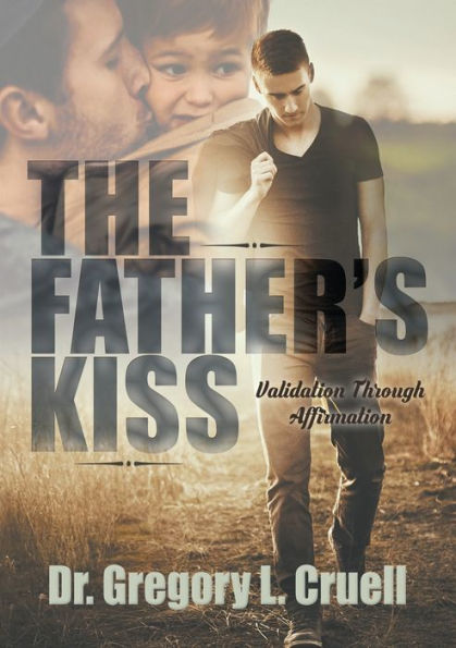 The Father's Kiss: Validation Through Affirmation