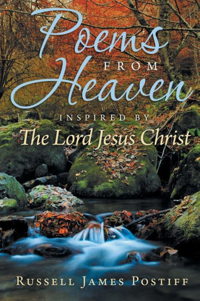 Poems From Heaven: Inspired By The Lord Jesus Christ