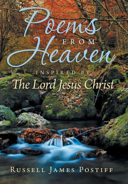 Poems From Heaven: Inspired By The Lord Jesus Christ