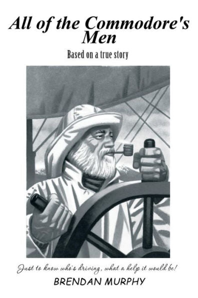 All Of The Commodore's Men: Just To Know Who's Driving, What A Help It Would Be!
