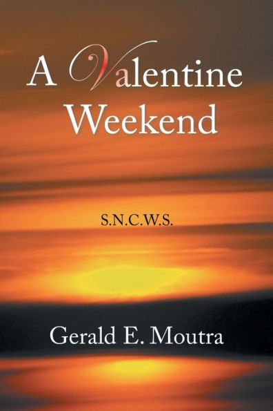 A Valentine Weekend: S.N.C.W.S.