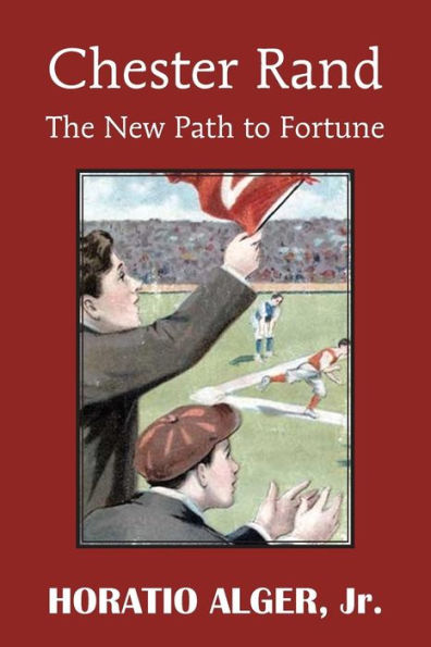 Chester Rand Or The New Path To Fortune