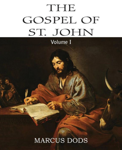 The Expositor's Bible: The Gospel Of St. John, Vol. I