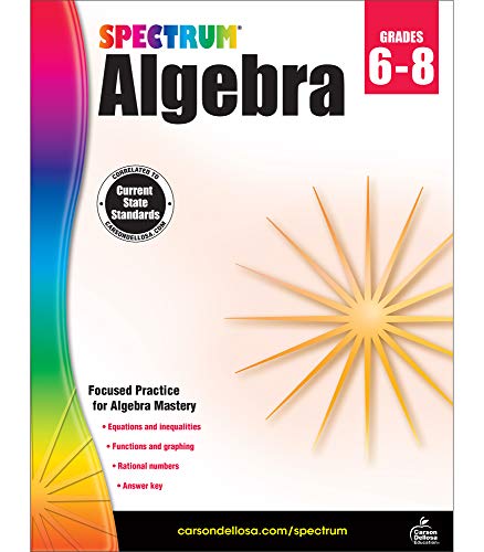 Spectrum Grades 6-8 Algebra Math Workbook ?????? Fractions, Equations, Inequalities, With Practice Problems, Tests, Answer Key For Homeschool Or Classroom (128 Pgs)
