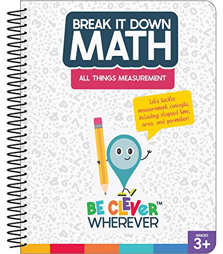Be Clever Wherever Break It Down All Things Measurement Reference Book, 3Rd, 4Th, & 5Th Grade Math Guide For Measuring Length, Weight, Perimeter, Volume, And Area, Grades 3-5 Math Book