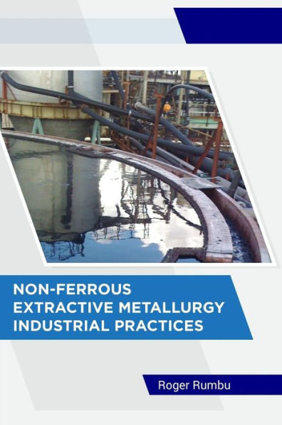 Non-Ferrous Extractive Metallurgy - Industrial Practices (Non-Ferrous Metallurgy)