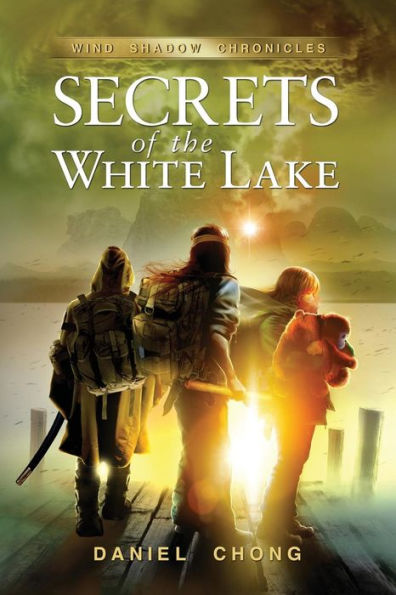 Secrets Of The White Lake: Wind Shadow Chronicles (Book 1)