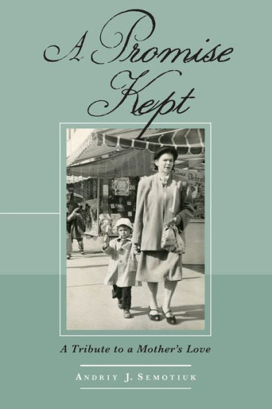 A Promise Kept: A Tribute To A Mother's Love