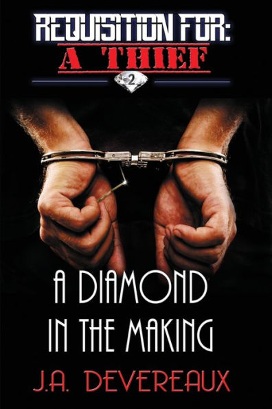 Requisition For: A Thief ~ Book 2 ~: A Diamond In The Making