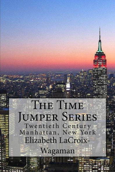 The Time Jumper Series: Twentieth Century Manhattan, New York