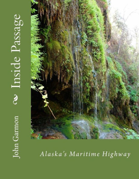 Inside Passage: A Poem Of Southeast Alaska