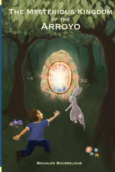The Mysterious Kingdom Of The Arroyo: Saving The World From Chaos