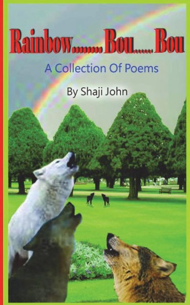 Rainbow...Bou....Bou: A Collection Of Poems