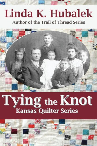 Tying The Knot (Kansas Quilter) (Kansas Quilter Series)
