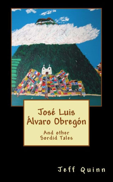 Jos?Luis ?Varo Obregón: And Other Sordid Tales