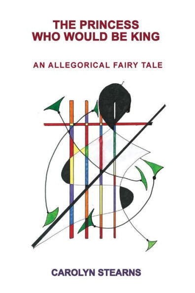 The Princess Who Would Be King: An Allegorical Fairy Tale