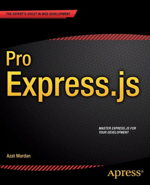 Pro Express.Js: Master Express.Js: The Node.Js Framework For Your Web Development
