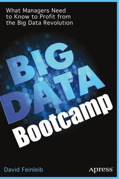 Big Data Bootcamp: What Managers Need To Know To Profit From The Big Data Revolution
