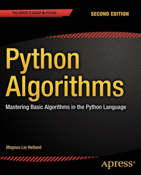 Python Algorithms: Mastering Basic Algorithms In The Python Language