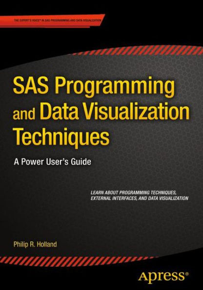 Sas Programming And Data Visualization Techniques: A Power User's Guide