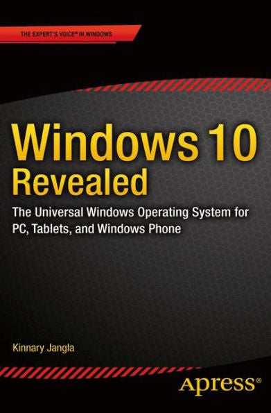 Windows 10 Revealed: The Universal Windows Operating System For Pc, Tablets, And Windows Phone