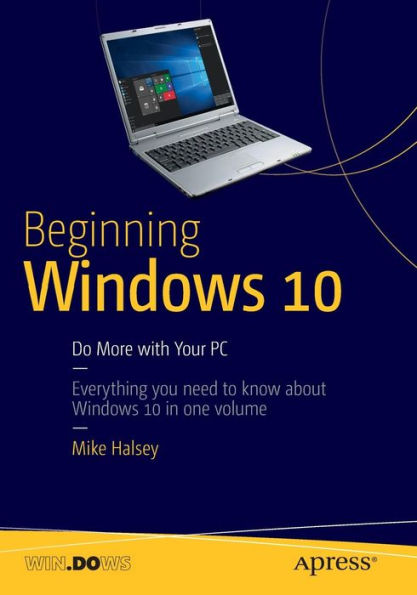 Beginning Windows 10: Do More With Your Pc