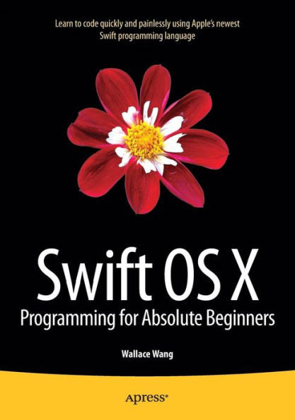 Swift Os X Programming For Absolute Beginners